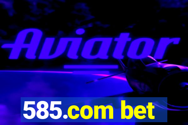 585.com bet